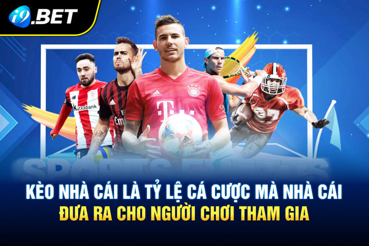 Kèo nhà cái là tỷ lệ cá cược mà nhà cái đưa ra cho người chơi tham gia