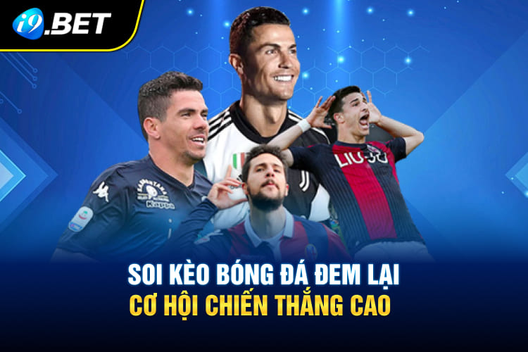 Soi kèo bóng đá đem lại cơ hội chiến thắng cao