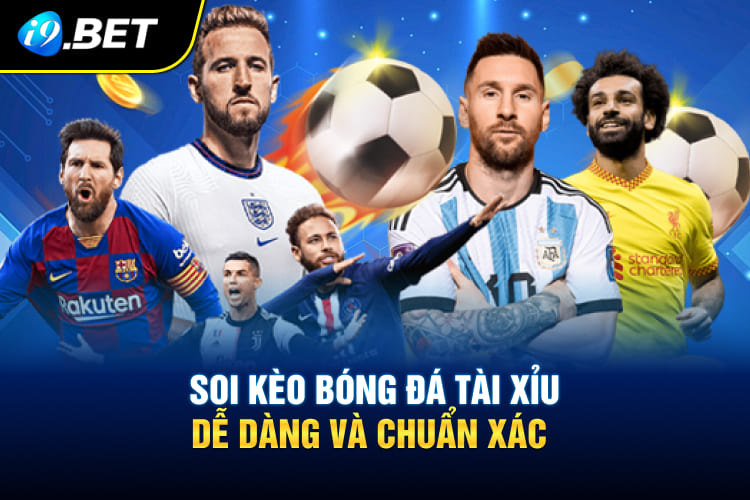 Soi kèo bóng đá tài xỉu dễ dàng và chuẩn xác