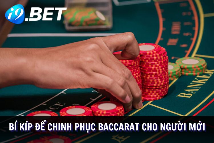 Chiến lược chinh phục hình thức Baccarat