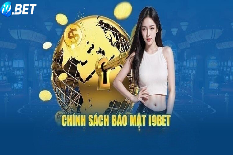 Chính sách bảo mật I9BET về dữ liệu và giao dịch