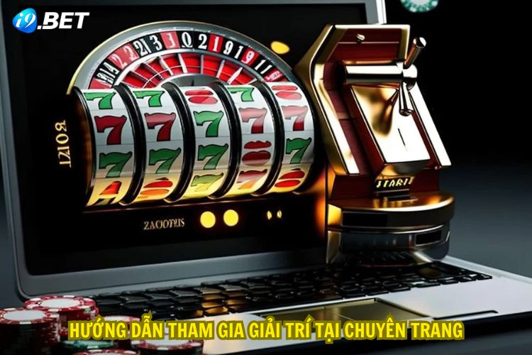 Hướng dẫn tham gia giải trí tại chuyên trang