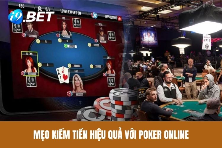 Mẹo kiếm tiền hiệu quả với Poker online