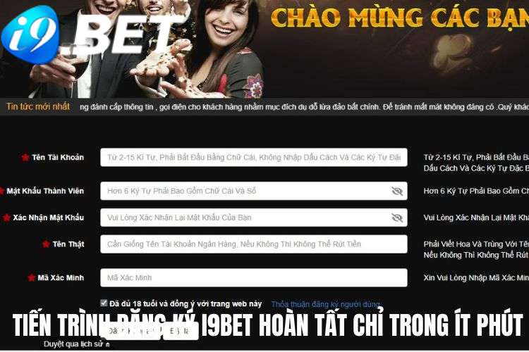 Tiến trình đăng ký I9BET hoàn tất chỉ trong ít phút